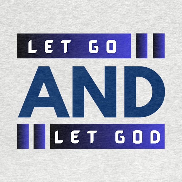 Let Go and Let God | Christian by All Things Gospel